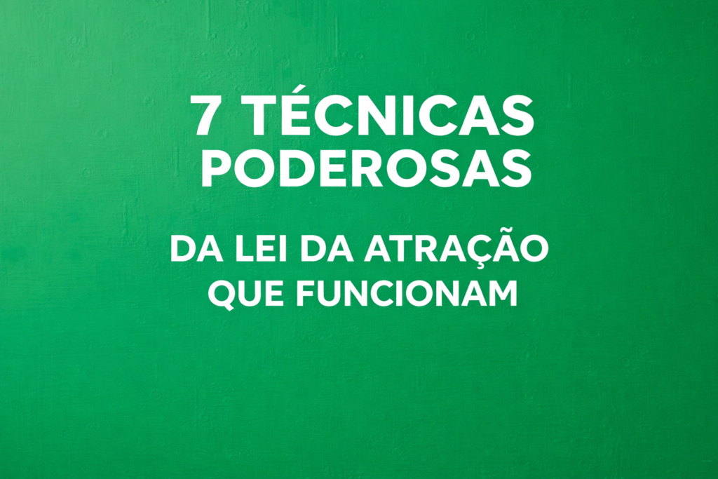 Conceitos visuais relacionados a 7 Técnicas Poderosas da Lei da Atração Que Funcionam